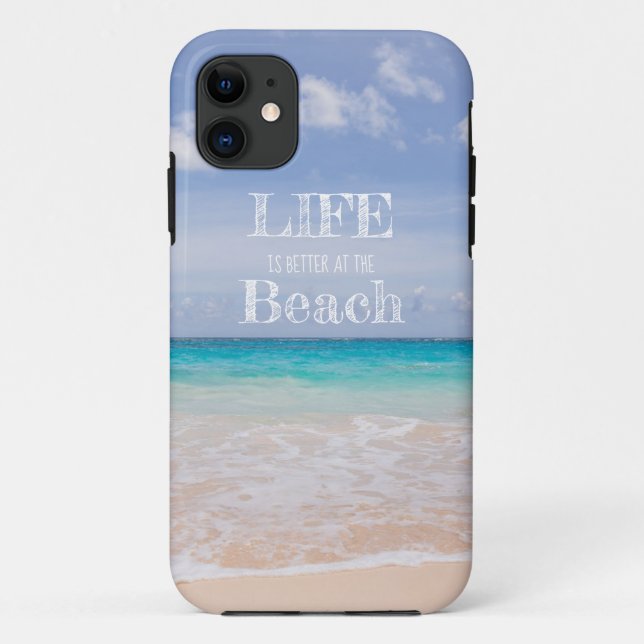 Life is Better at the Beach iPhone 11 Phone Case (Back)
