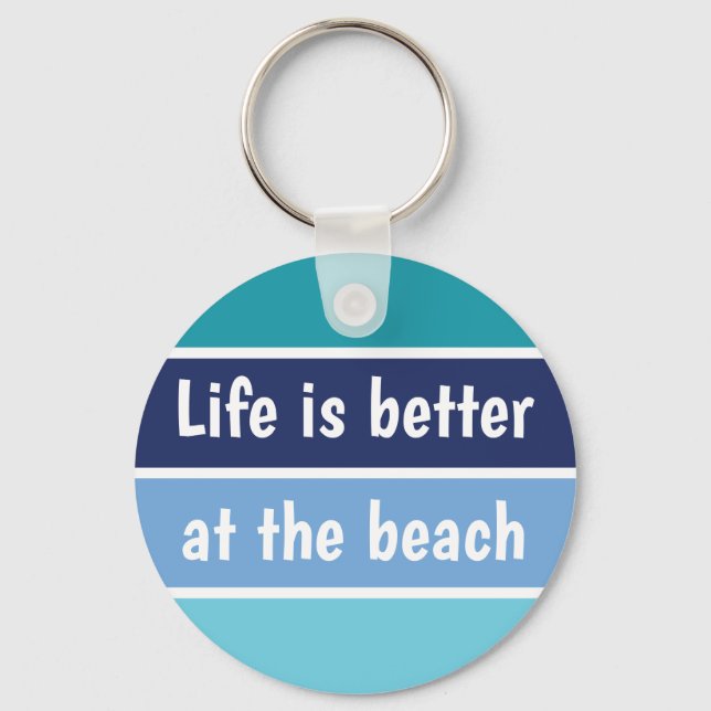 Life Is Better At The Beach Keychain (Front)