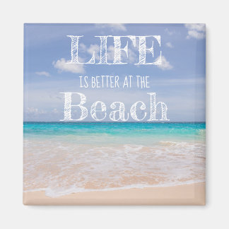 Life is Better at the Beach Magnet