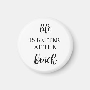 Life is Better at the Beach Magnet