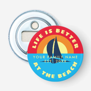 Life is better at the beach ocean sunset boat beer bottle opener