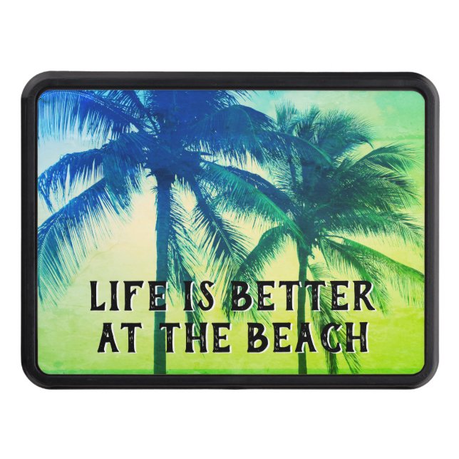 Life is better at the beach palm tree photo hitch  trailer hitch cover (Front)