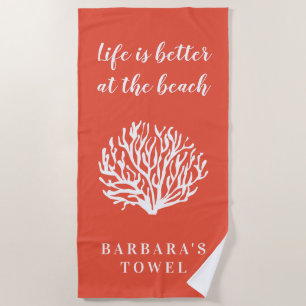 Life is better at the beach pink coral reef custom towel