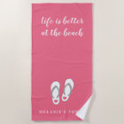 Life is better at the beach pink flip flops custom