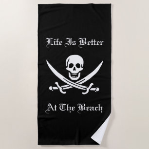 Life Is Better At The Beach Pirate Towel