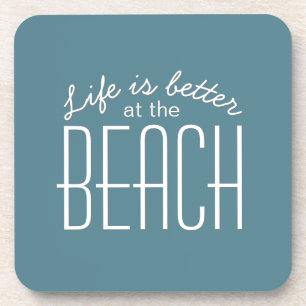 Life is Better at the Beach Quote Typography Coaster
