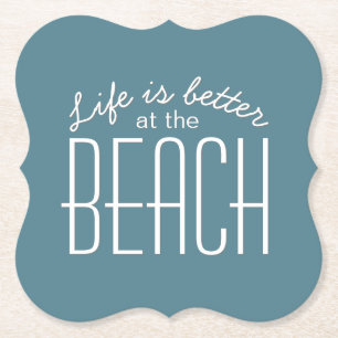 Life is Better at the Beach Quote Typography Paper Coaster