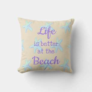 Life is Better at the Beach Starfish Throw Pillow