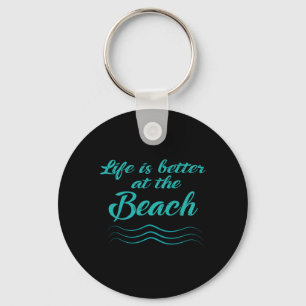 Life Is Better At The Beach Summer Surfer Men Wome Keychain