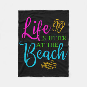 Life Is Better At The Beach Summer Themed Shirt Be Fleece Blanket