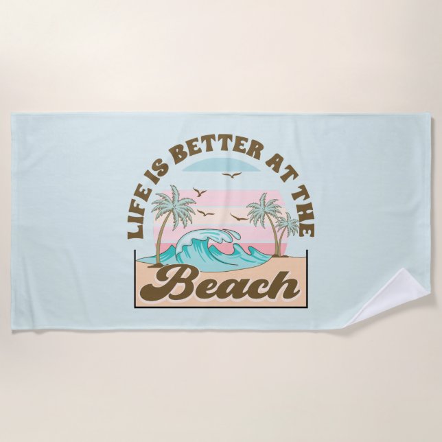 Life is Better at the Beach Summer Tropical  Towel (Front)