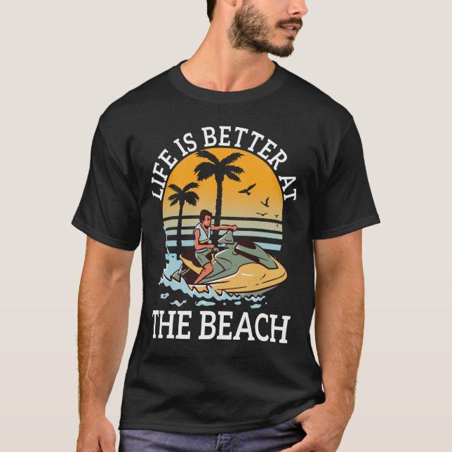 Life is Better At the Beach Summer Vacation Cool T-Shirt (Front)