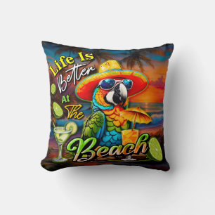 Life Is Better At The Beach Tropical Parrot Throw Pillow