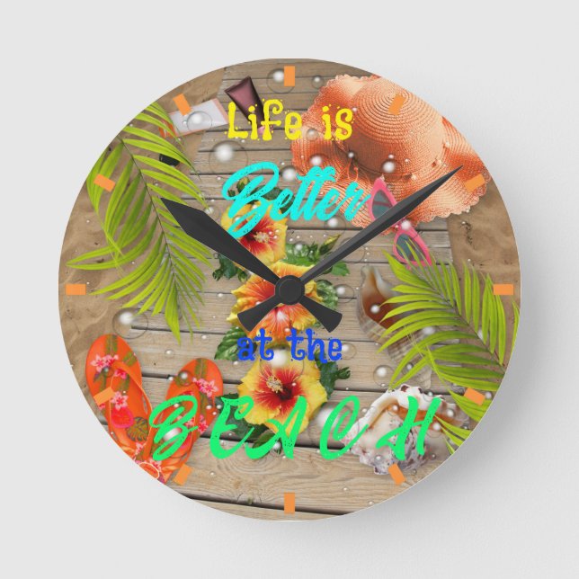 Life is Better at the Beach Tropical Summer Fun Round Clock (Front)