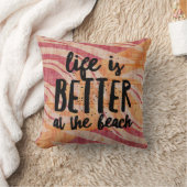 Life is Better at the Beach Tropical  Throw Pillow (Blanket)