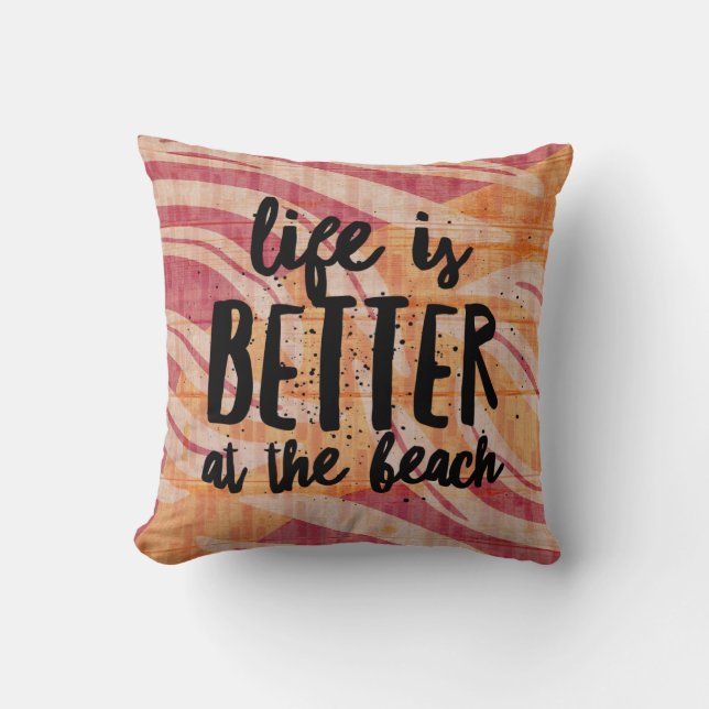 Life is Better at the Beach Tropical  Throw Pillow (Front)