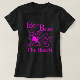 Life is better at the beach Woman on Beach Towel T-Shirt