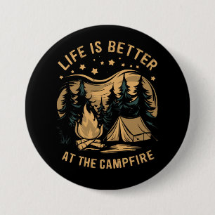 Life Is Better At The Campfire Camper Camp Camping 3 Inch Round Button