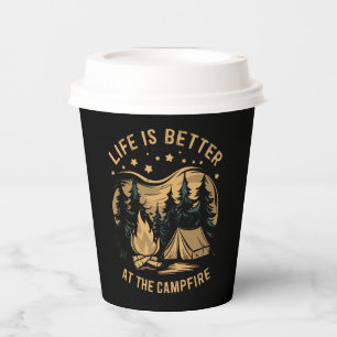 Life Is Better At The Campfire Camper Camp Camping Paper Cups