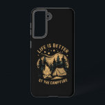 Life Is Better At The Campfire Camper Camp Camping Samsung Galaxy Case<br><div class="desc">Life Is Better At The Campfire Camper Camp Camping</div>