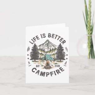 Life Is Better At The Campfire Funny Camp Camping  Card