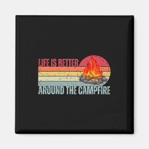 Life Is Better At The Campfire Funny Camper Camp C Magnet