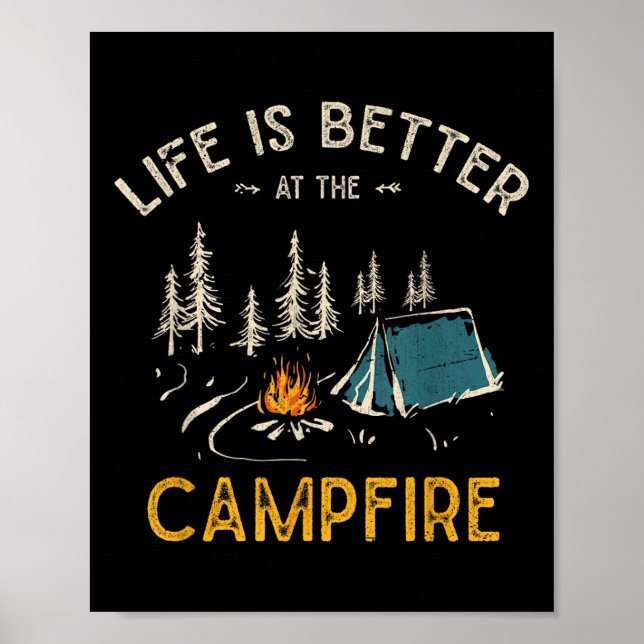 Life Is Better At The Campfire Funny Camper Camp C Poster (Front)