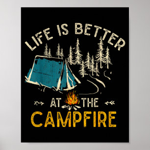 Life Is Better At The Campfire Funny Camper Camp C Poster