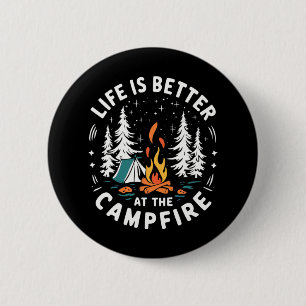 Life Is Better At The Campfire Funny Camping 2 Inch Round Button