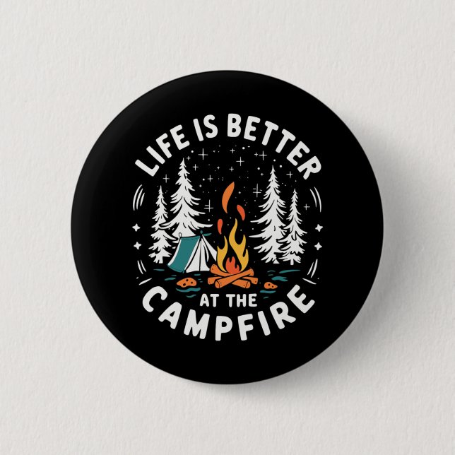 Life Is Better At The Campfire Funny Camping  2 Inch Round Button (Front)
