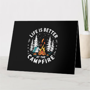 Life is Better at The Campfire Funny Camping Card