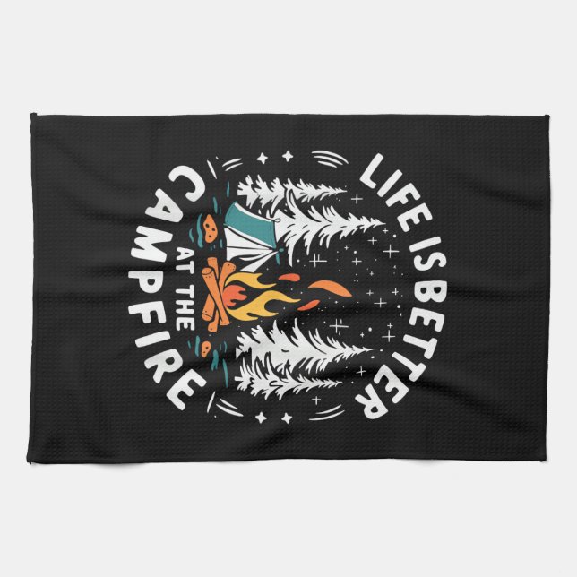 Life is Better at The Campfire Funny Camping Kitchen Towel (Horizontal)