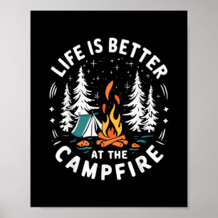 Life is Better at The Campfire Funny Camping Poster