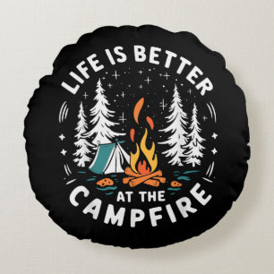 Life is Better at The Campfire Funny Camping Round Pillow