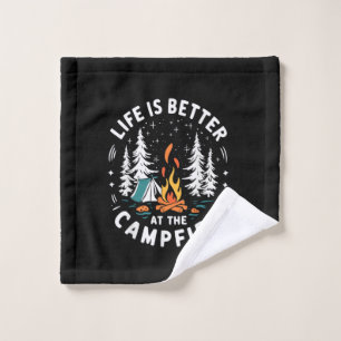 Life is Better at The Campfire Funny Camping Wash Cloth