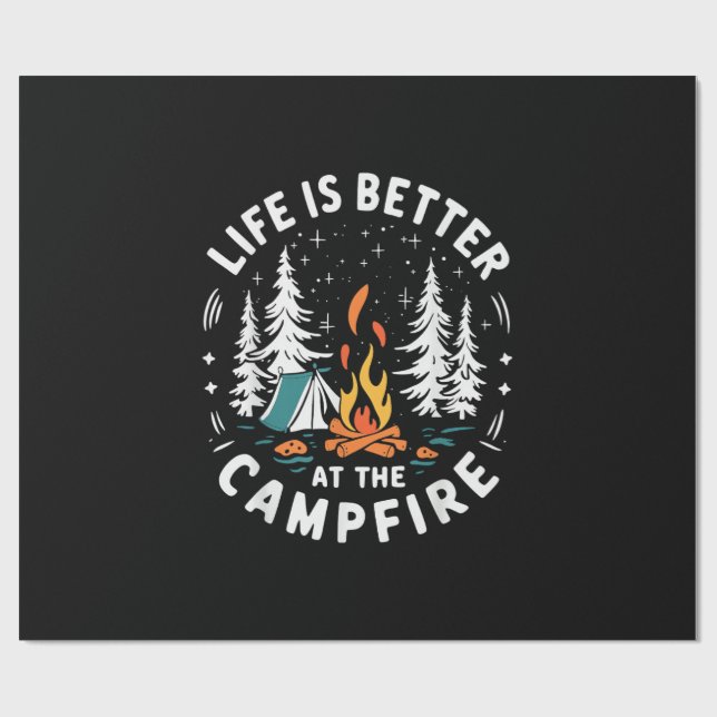 Life is Better at The Campfire Funny Camping Wrapping Paper (Flat)