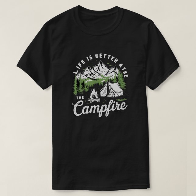 Life Is Better At The Campfire T-Shirt (Design Front)