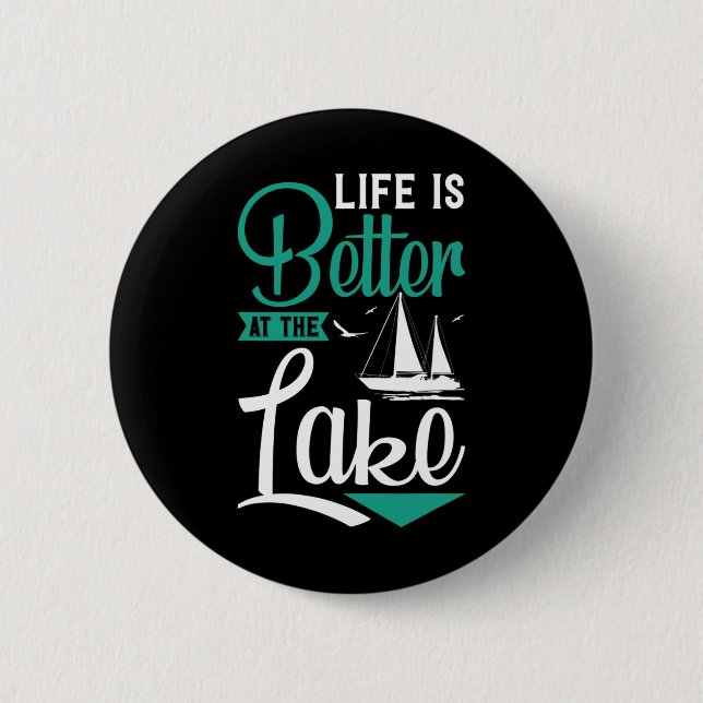 Life Is Better At The Lake  2 Inch Round Button (Front)