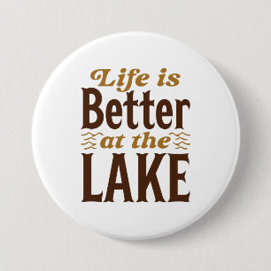 Life Is Better At The Lake 3 Inch Round Button