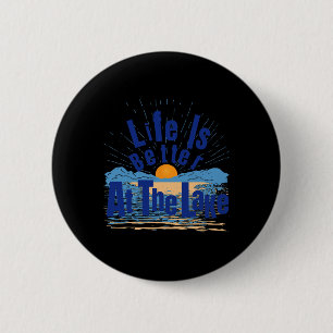 Life Is Better At The Lake Bum Fishing Boating Gif 2 Inch Round Button