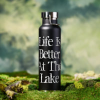 Life is better at the lake custom insulated