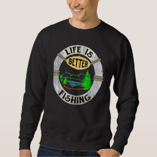 Life Is Better At The Lake Funny Camping Fishing T Sweatshirt