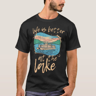 Life Is Better At The Lake Funny Pontoon Boat Capt T-Shirt
