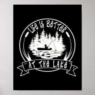 Life Is Better At The Lake, Funny Sayings Fisherma Poster