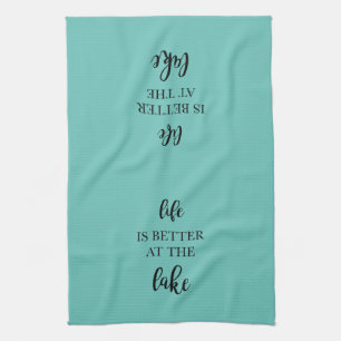 Life is Better at the Lake Kitchen Towel