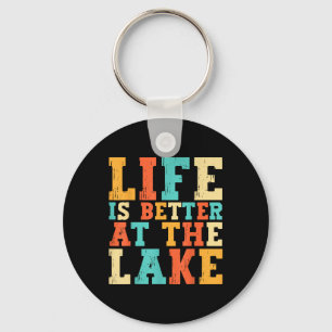 Life Is Better At The Lake Living Day Lifestyle Bo Keychain