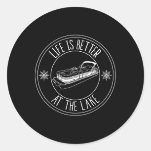 Life Is Better At The Lake Pontoon Boat Fishing Classic Round Sticker
