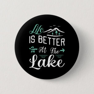 Life Is Better At The Lake Pontoon Sail Boating An 2 Inch Round Button
