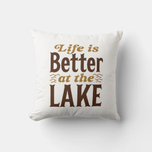Life Is Better At The Lake Throw Pillow