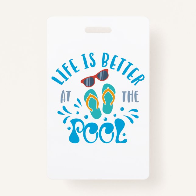 Life Is Better At The Pool Nice Summer Design Badge (Front)